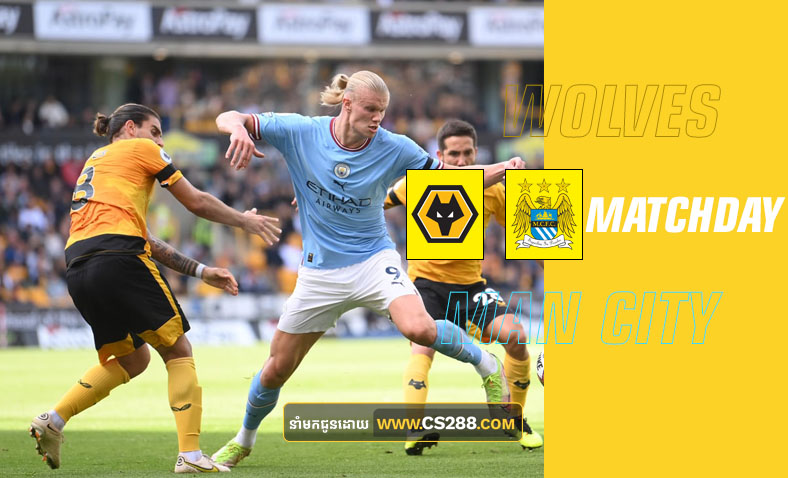 ព្យាករណ៍គូ​ Wolves vs Manchester City​